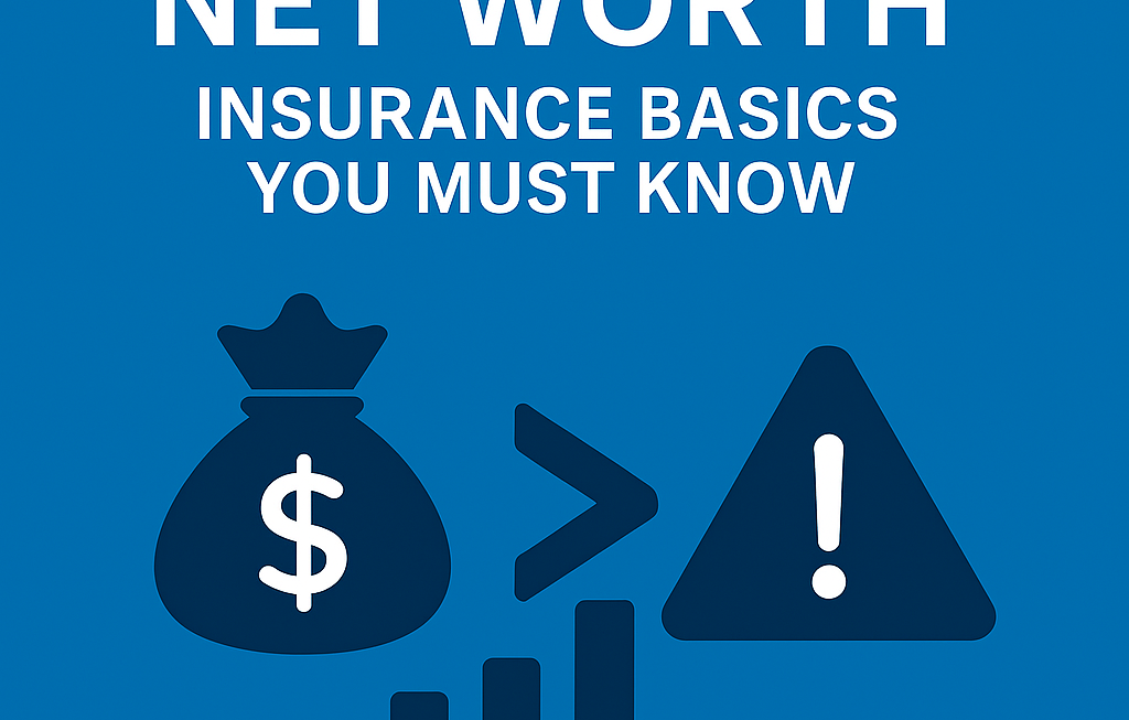 Building Net Worth: Insurance Basics You Must Know